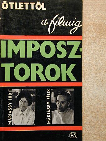 Máriássy Félix - Imposztorok [antikvár]