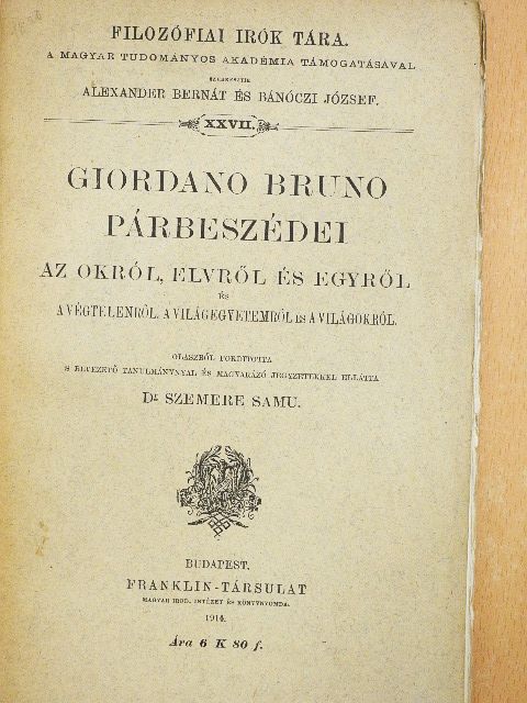 Giordano Bruno - Giordano Bruno párbeszédei az Okról, Elvről és Egyről és a Végtelenről, a Világegyetemről és a Világokról [antikvár]