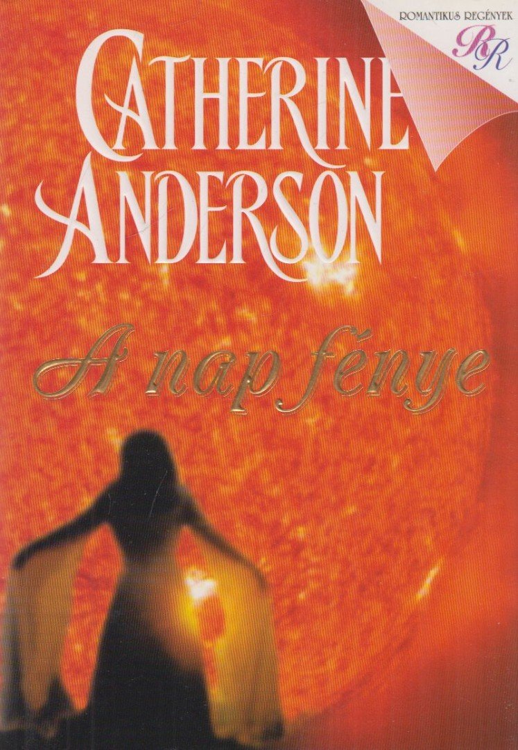 Catherine Anderson - A nap fénye [antikvár]