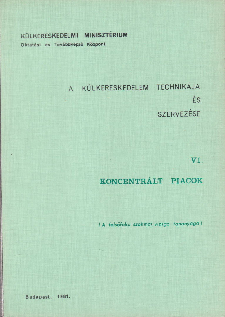 Somogyiné dr. Hegyi Anna - A külkereskedelem technikája és szervezése VI. [antikvár]