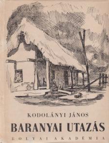 KODOLÁNYI JÁNOS - Baranyai utazás [antikvár]