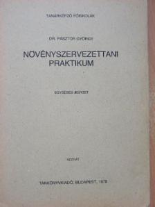 Dr. Pásztor György - Növényszervezettani praktikum [antikvár]