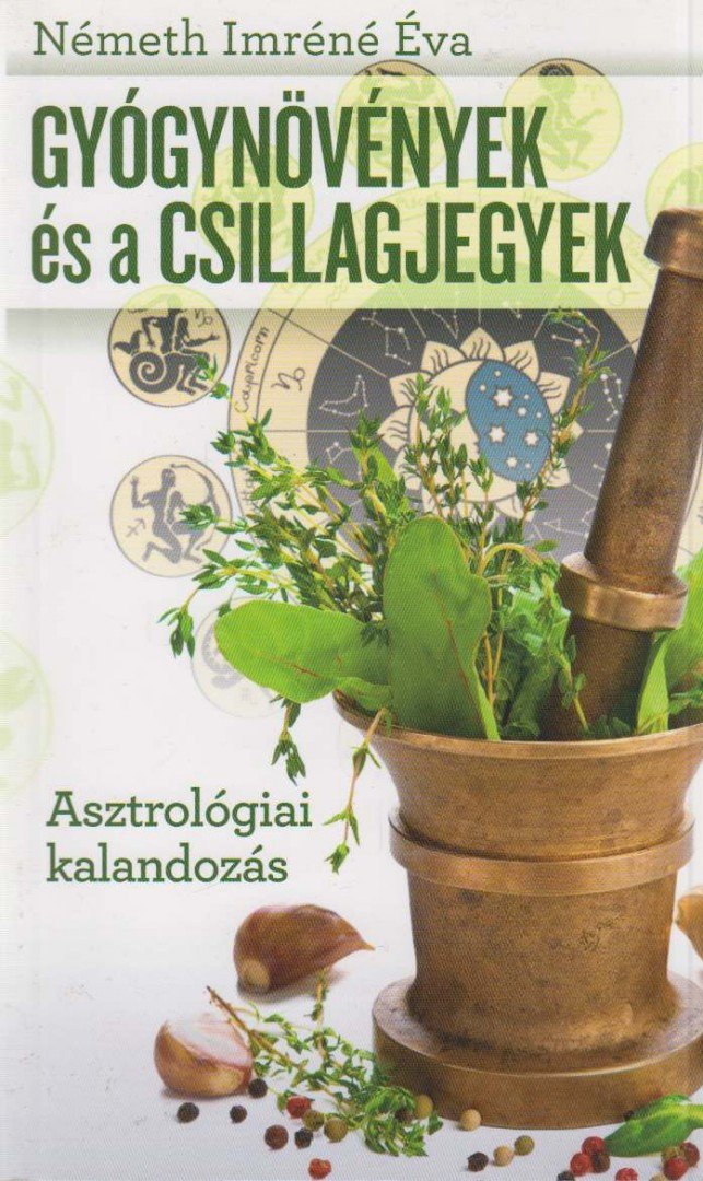 Németh Imréné Éva - Gyógynövények és a csillagjegyek [antikvár]