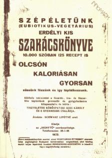 Kiss Károly, Bucsányi Gyula dr. - Szépéletünk (eubiotikus-vegetárius) erdélyi kis szakácskönyve / Koplalókúra és részkoplalás (hasonmás) [antikvár]