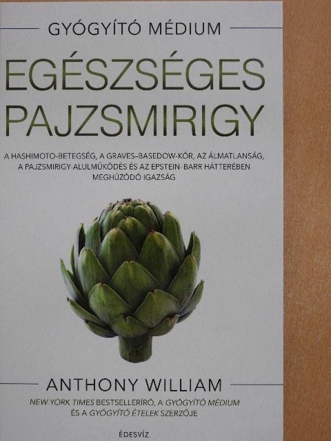 Anthony William - Egészséges pajzsmirigy [antikvár]
