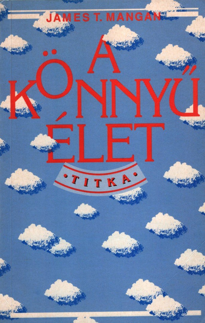 Mangan, James T. - A könnyű élet titka [antikvár]