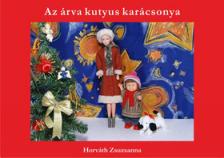 Horváth Zsuzsanna - Az árva kutyus karácsonya