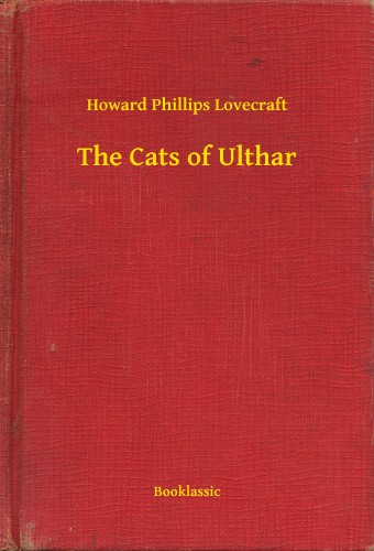 Howard Phillips Lovecraft - The Cats of Ulthar [eKönyv: epub, mobi]