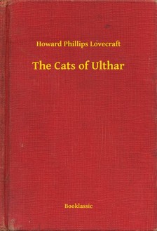 Howard Phillips Lovecraft - The Cats of Ulthar [eKönyv: epub, mobi]