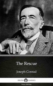 Delphi Classics Joseph Conrad, - The Rescue by Joseph Conrad (Illustrated) [eKönyv: epub, mobi]