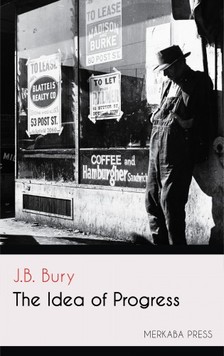 Bury J.B. - The Idea of Progress [eKönyv: epub, mobi]