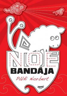 Pálfi Norbert - Noé bandája