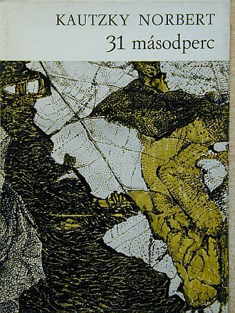 Kautzky Norbert - 31 másodperc [antikvár]