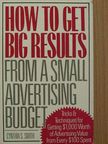 Cynthia S. Smith - How to get big results from a small advertising budget [antikvár]