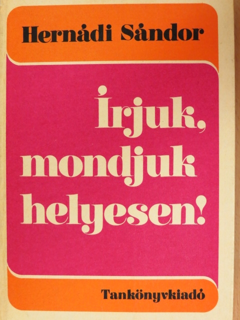 Hernádi Sándor - Írjuk, mondjuk helyesen! [antikvár]