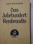 Leo Bruhns - Das Jahrhundert Rembrandts (gótbetűs) [antikvár]