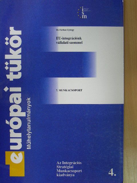 Dr. Farkas György - EU-integrációnk vállalati szemmel [antikvár]