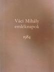 Czice Mihály - Váci Mihály emléknapok 1984 [antikvár]