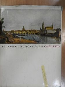 Gertraude Lippold - Bernardo Belotto genannt Canaletto [antikvár]
