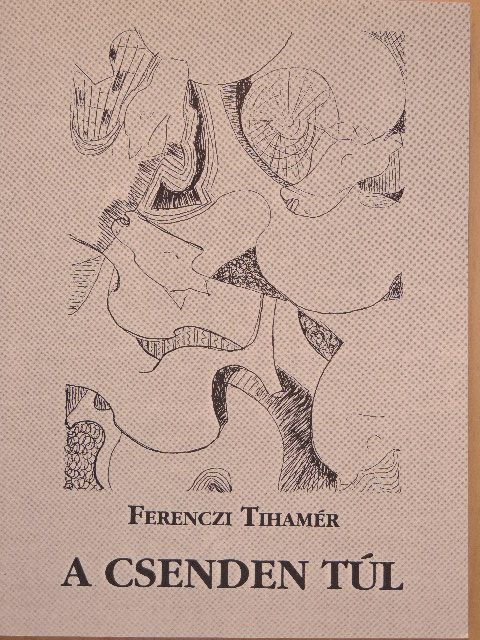 Ferenczi Tihamér - A csenden túl [antikvár]
