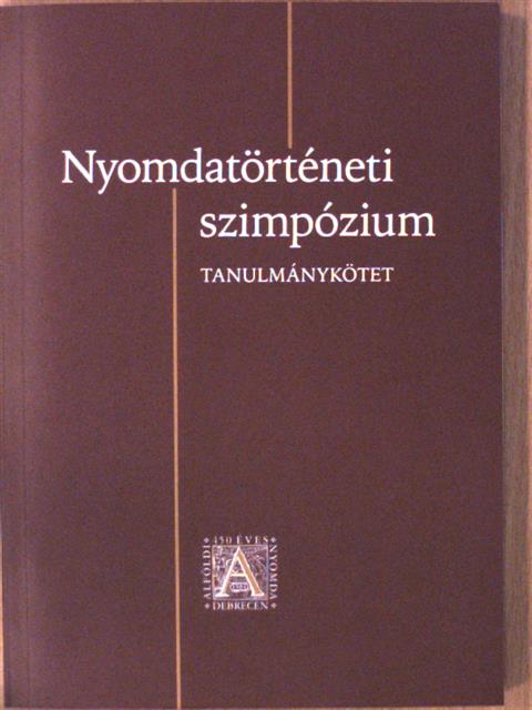 Bánfi Szilvia - Nyomdatörténeti szimpózium [antikvár]