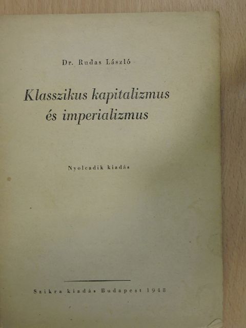 Dr. Rudas László - Klasszikus kapitalizmus és imperializmus [antikvár]