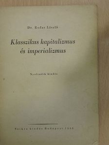 Dr. Rudas László - Klasszikus kapitalizmus és imperializmus [antikvár]