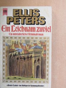 Ellis Peters - Ein Leichnam Zuviel [antikvár]