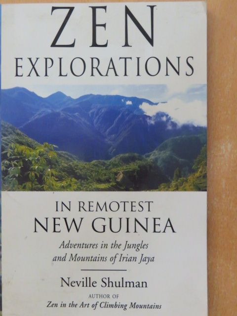 Neville Shulman - Zen explorations in remotest New Guinea [antikvár]
