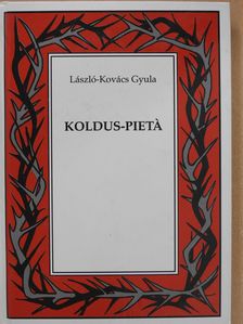 László-Kovács Gyula - Koldus-Pietá (dedikált példány) [antikvár]