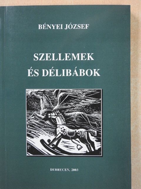 Bényei József - Szellemek és délibábok (dedikált példány) [antikvár]