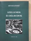 Bényei József - Szellemek és délibábok (dedikált példány) [antikvár]