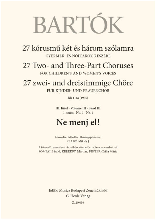 BARTÓK - 27 KÓRUSMŰ KÉT ÉS HÁROM SZÓLAMRA - III.FÜZET 1.SZÁM - NE MENJ EL