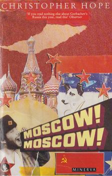 Christopher Hope - Moscow! Moscow! [antikvár]