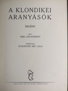 Emil Droonberg - A klondikei aranyásók [antikvár]