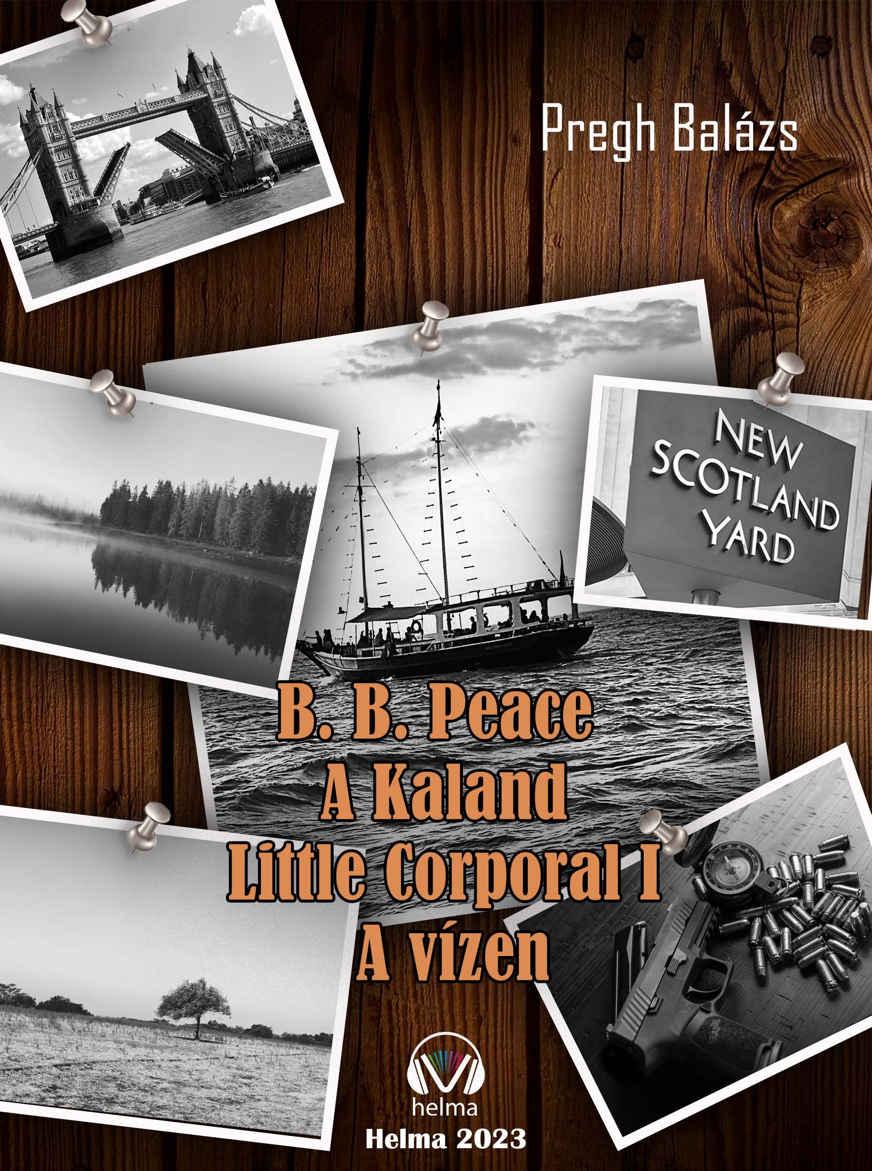 Pregh Balázs - A kaland: Little Corporal I. - A vízen [eKönyv: epub, mobi]