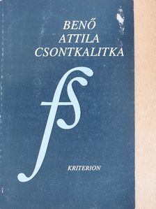 Benő Attila - Csontkalitka [antikvár]