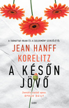 Jean Hanff Korelitz - A későn jövő