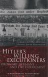 Daniel Jonah Goldhagen - Hitler's Willing Executioners: Ordinary Germans and the Holocaust [antikvár]