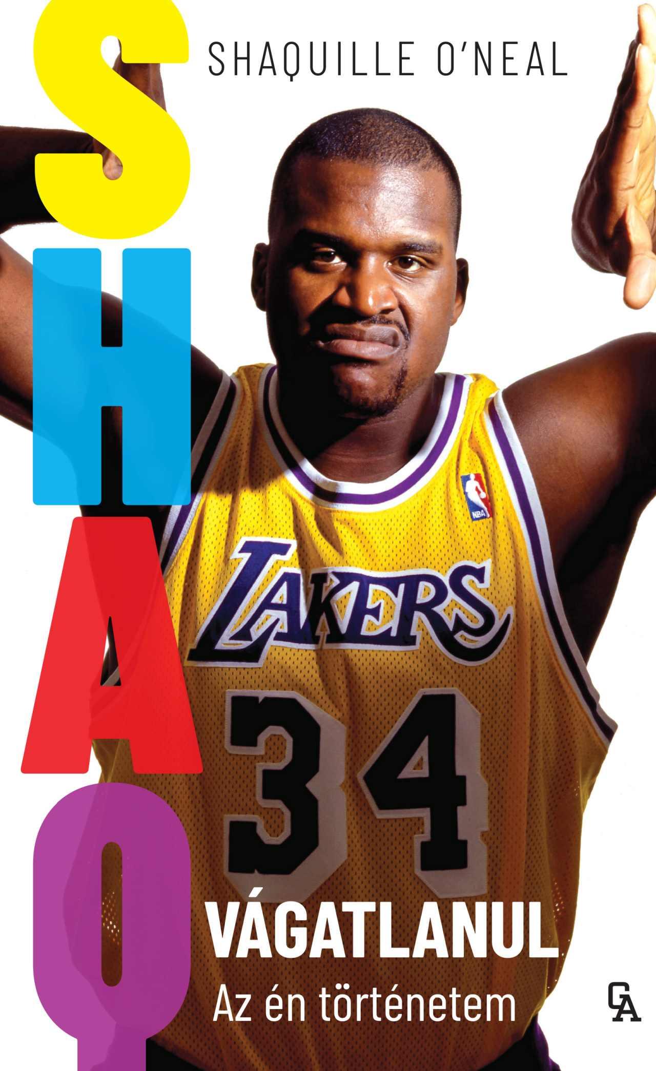 Shaquille O'Neal - SHAQ - Vágatlanul. Az én történetem