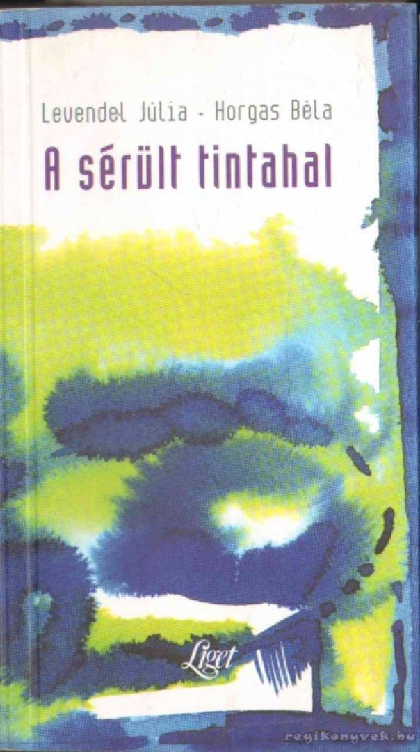 Horgas Béla, Levendel Júlia - A sérült tintahal [antikvár]