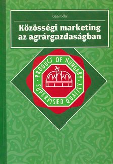 Gaál Béla - Közösségi marketing az agrárgazdaságban [antikvár]