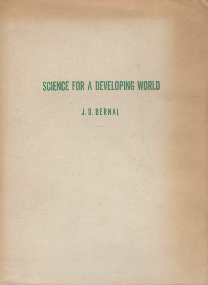 J. D. BERNAL - Science for a Developing World [antikvár]