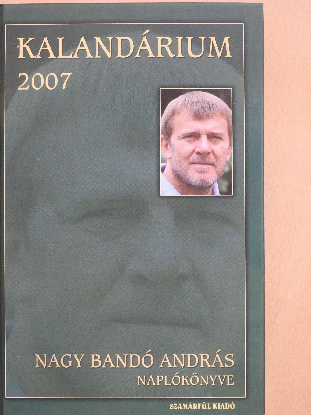 Nagy Bandó András - Kalandárium 2007 (dedikált példány) [antikvár]
