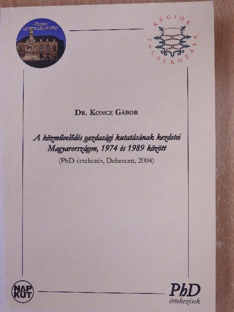 Dr. Koncz Gábor - A közművelődés gazdasági kutatásának kezdetei Magyarországon, 1974 és 1989 között [antikvár]
