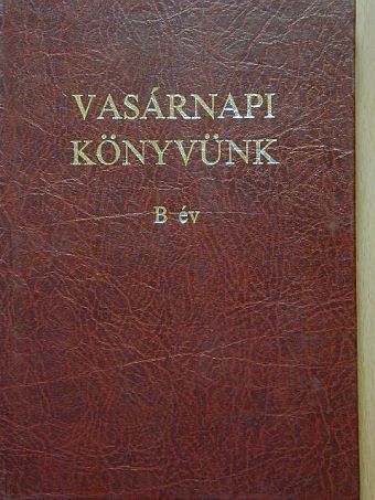 Gyürü Géza - Vasárnapi könyvünk B év [antikvár]