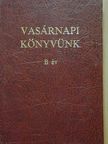 Gyürü Géza - Vasárnapi könyvünk B év [antikvár]