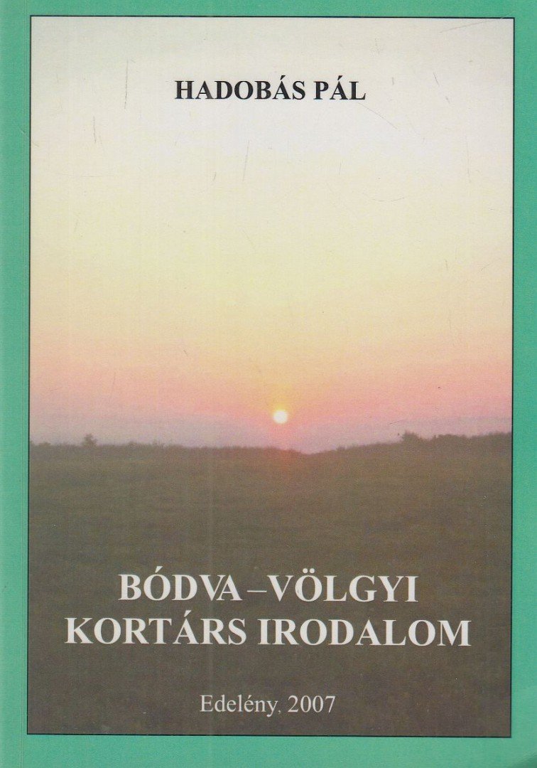 Hadobás Pál - Bódva-völgyi kortárs irodalom [antikvár]
