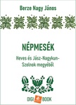 Berze Nagy János - Népmesék Heves és Jász-Nagykun-Szolnok megyéből [eKönyv: epub, mobi]