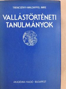Trencsényi-Waldapfel Imre - Vallástörténeti tanulmányok [antikvár]